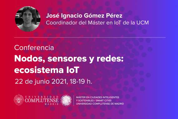 Conferencia "Nodos, sensores y redes: ecosistema IoT"